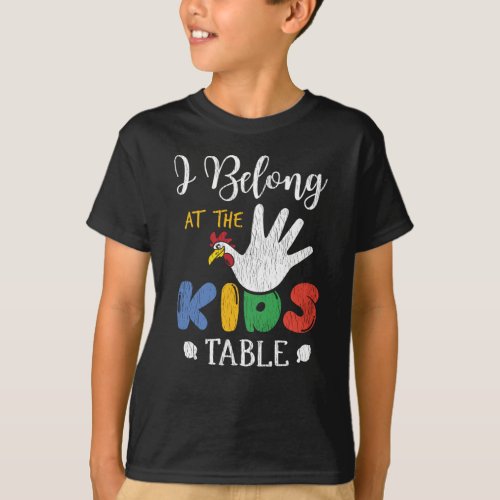 Belong At The Kid Table Matching Thanksgiving Kids T_Shirt