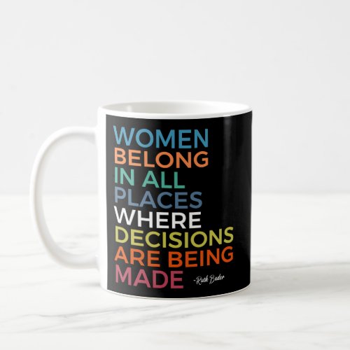 Belong In All Places Where Decisions Are Being Mad Coffee Mug