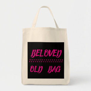 BELOVED OLD BAG WORDS TEXT FUNNY