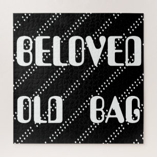 BELOVED OLD BAG WORDS TEXT FUNNY JIGSAW PUZZLE