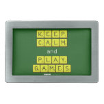 KEEP
 CALM
 and
 PLAY
 GAMES  Belt Buckle