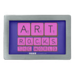 ART
 ROCKS
 THE WORLD  Belt Buckle