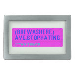 (Brewashere) ave.stophating  Belt Buckle