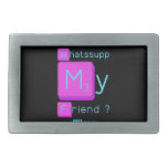 Whatssupp
 My
 Friend ?  Belt Buckle