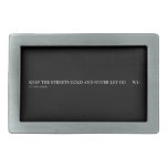 keep the streets gold and never let go       Belt Buckle