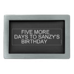      Five More  Days To SANZY's      birthday  Belt Buckle