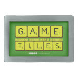 Game
 Letter nomsa luv's andile
 Tiles  Belt Buckle
