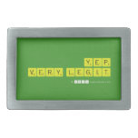 yep
 very legit  Belt Buckle