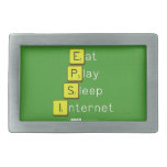 Eat
 Play
 Sleep
 Internet  Belt Buckle