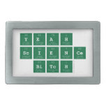yeah
 science
  bitch  Belt Buckle