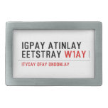 Igpay Atinlay Eetstray  Belt Buckle