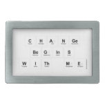 Change 
 Begins 
 With Me  Belt Buckle