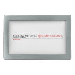 FOLLOW ME ON I.G  Belt Buckle