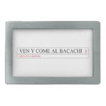 Ven y come al BACACHI  Belt Buckle