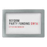 Reform party funding  Belt Buckle