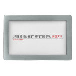 Jade is da Best Myster eva  Belt Buckle