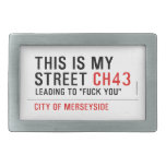 This is my  street  Belt Buckle