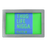 thug life  nigga  Belt Buckle