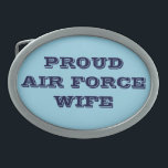 Belt Buckle Proud Air Force Wife<br><div class="desc">Belt Buckle Proud Air Force Wife</div>