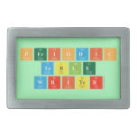 Periodic
 Table
 Writer  Belt Buckles