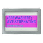 (Brewashere) ave.stophating  Belt Buckles