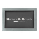 Fashion is My Kryponite  Belt Buckles