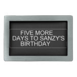      Five More  Days To SANZY's      birthday  Belt Buckles