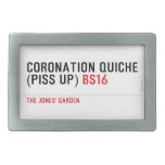 Coronation Quiche  (piss up)  Belt Buckles