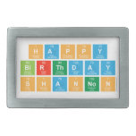 Happy
 Birthday
 Shannon  Belt Buckles