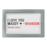 I love you Maddy ♥  Belt Buckles