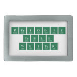 Periodic
 Table
 Writer  Belt Buckles
