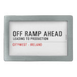 off Ramp ahead  Belt Buckles