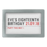 Eve’s Eighteenth  Birthday  Belt Buckles
