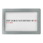 Keep calm is Faith birthday w1  Belt Buckles