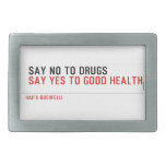  Say no to drugs   Belt Buckles