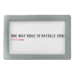 one way road to ratsille crib   Belt Buckles