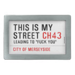 This is my  street  Belt Buckles