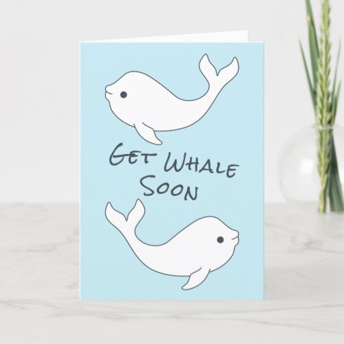 Beluga Get Whale Soon Card