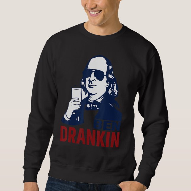 Ben Drankin 4th Of July Benjamin Franklin Men Wome Sweatshirt (Front)