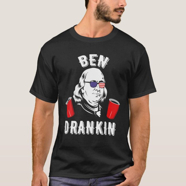 Ben Drankin Benjamin Franklin Sunglasses 4Th Of Ju T-Shirt (Front)