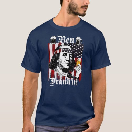 Ben Drankin Funny 4th Of July Benjamin Franklin T_Shirt