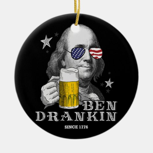 Ben Drankin Funny Franklin Patriotic Beer 4th Of Ceramic Ornament
