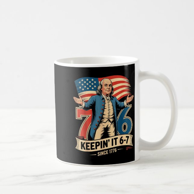 Ben Franklin 67 Meme Keen It 7-6 History Teacher S Coffee Mug (Right)