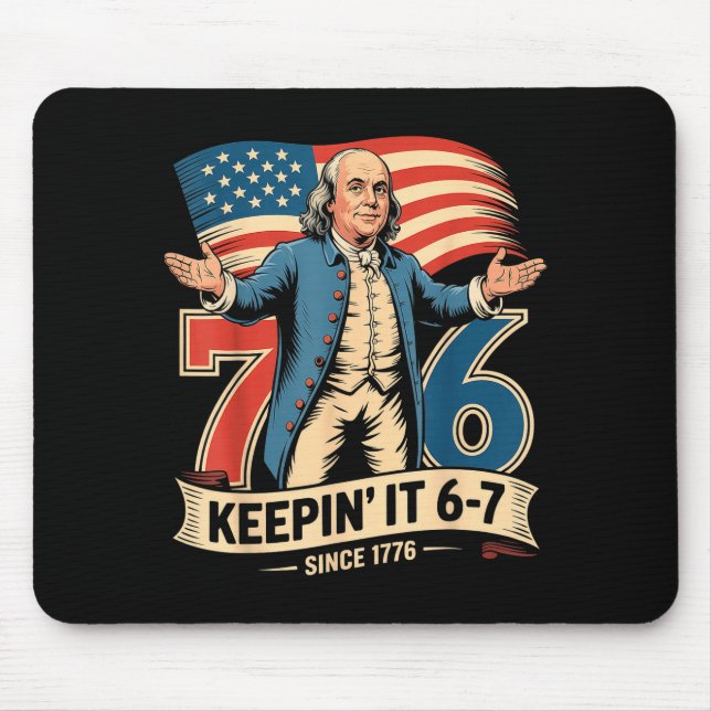 Ben Franklin 67 Meme Keen It 7-6 History Teacher S Mouse Pad (Front)