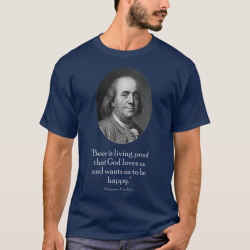 Ben Franklin and Quote About Beer T_Shirt