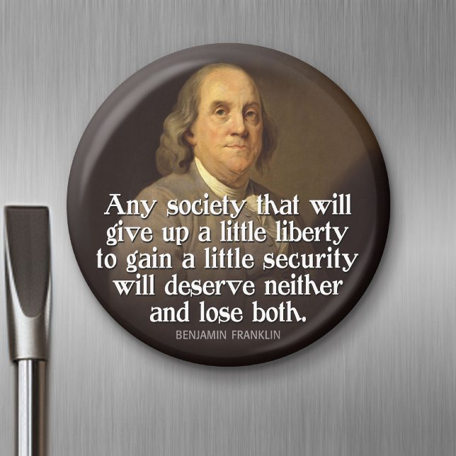 Ben Franklin: Any society that will give up a... Magnet (Magnet)