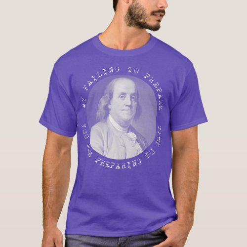 Ben Franklin Benjamin Franklin Quote T_Shirt