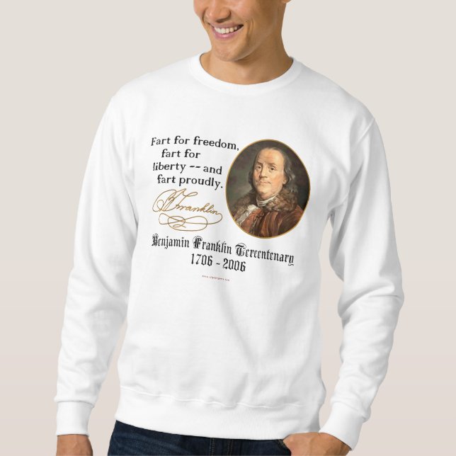 Ben Franklin - Fart Proudly Sweatshirt (Front)