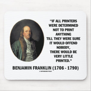 Ben Franklin Printers Not To Print Printed Quote Mouse Pad