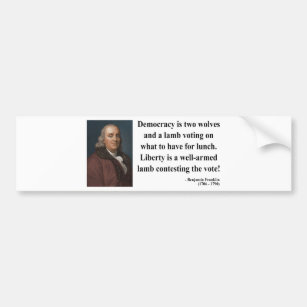 Ben Franklin Quote 2b Bumper Sticker
